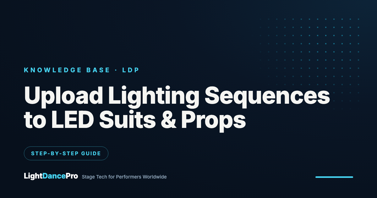 How to Upload Lighting Sequences to LED Suits and Props — Step-by-Step
